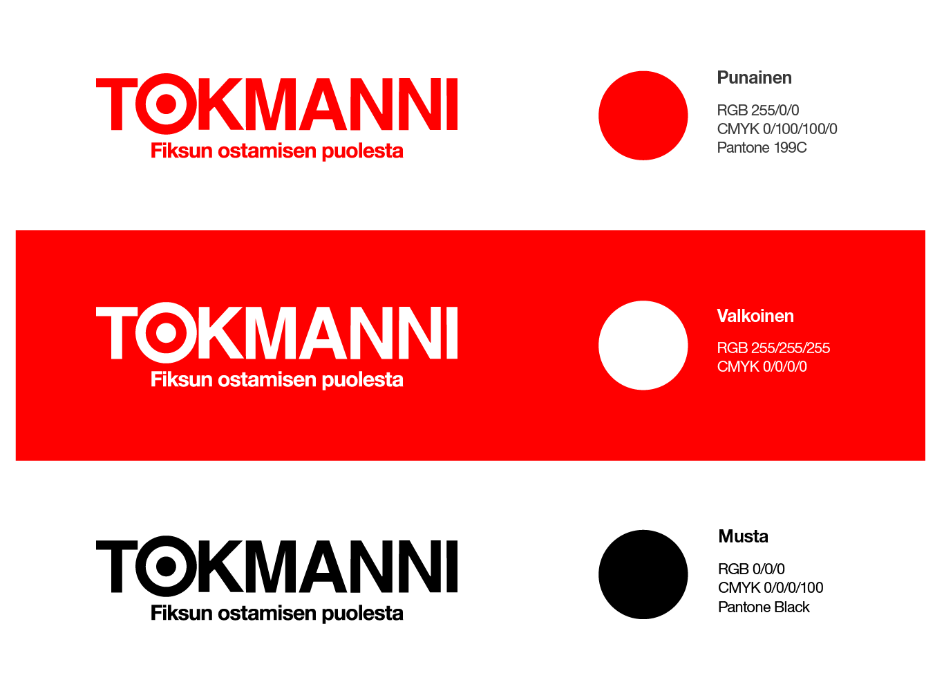 Kolme Tokmanni-logon värivariaatiota läpinäkyvällä taustalla. Ylimpänä punainen logo mustalla tekstillä "Fiksun ostamisen puolesta", vieressä värinäyte punaisesta (RGB 255/0/0, CMYK 0/100/100/0, Pantone 199C). Keskellä valkoinen logo punaisella taustalla ja tekstillä, oikealla valkoinen värinäyte (RGB 255/255/255, CMYK 0/0/0/0). Alimpana musta logo ja musta tekstivariaatio, vieressä mustan värinäyte (RGB 0/0/0, CMYK 0/0/0/100, Pantone Black).