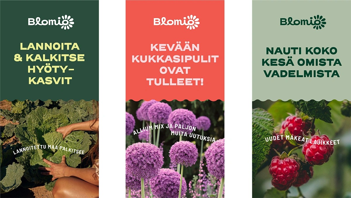 Kolme pystymainosta, joissa kussakin Blomio-logo ja kasvikuva: ”Lannoita & kalkitse hyötykasvit”, ”Kevään kukkasipulit ovat tulleet!” ja ”Nauti koko kesä omista vadelmista”.